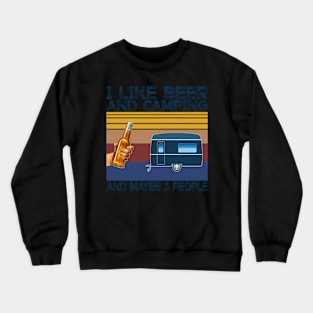 I Like Beer And Camg And Maybe 3 People Drinker Crewneck Sweatshirt